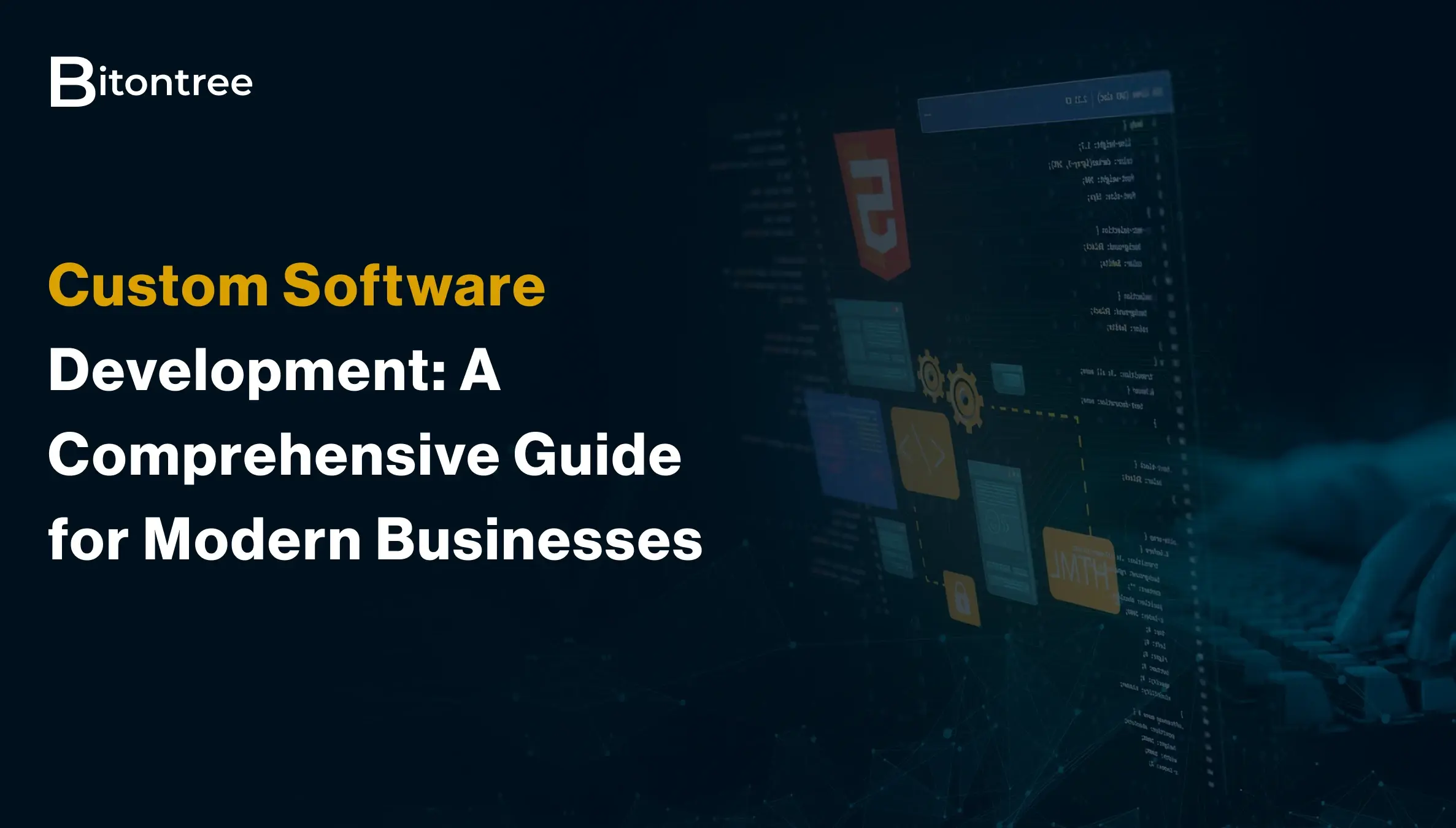Custom Software Development - A Comprehensive Guide for Modern Businesses
