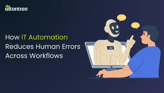 How IT Automation Reduces Human Errors Across Workflows