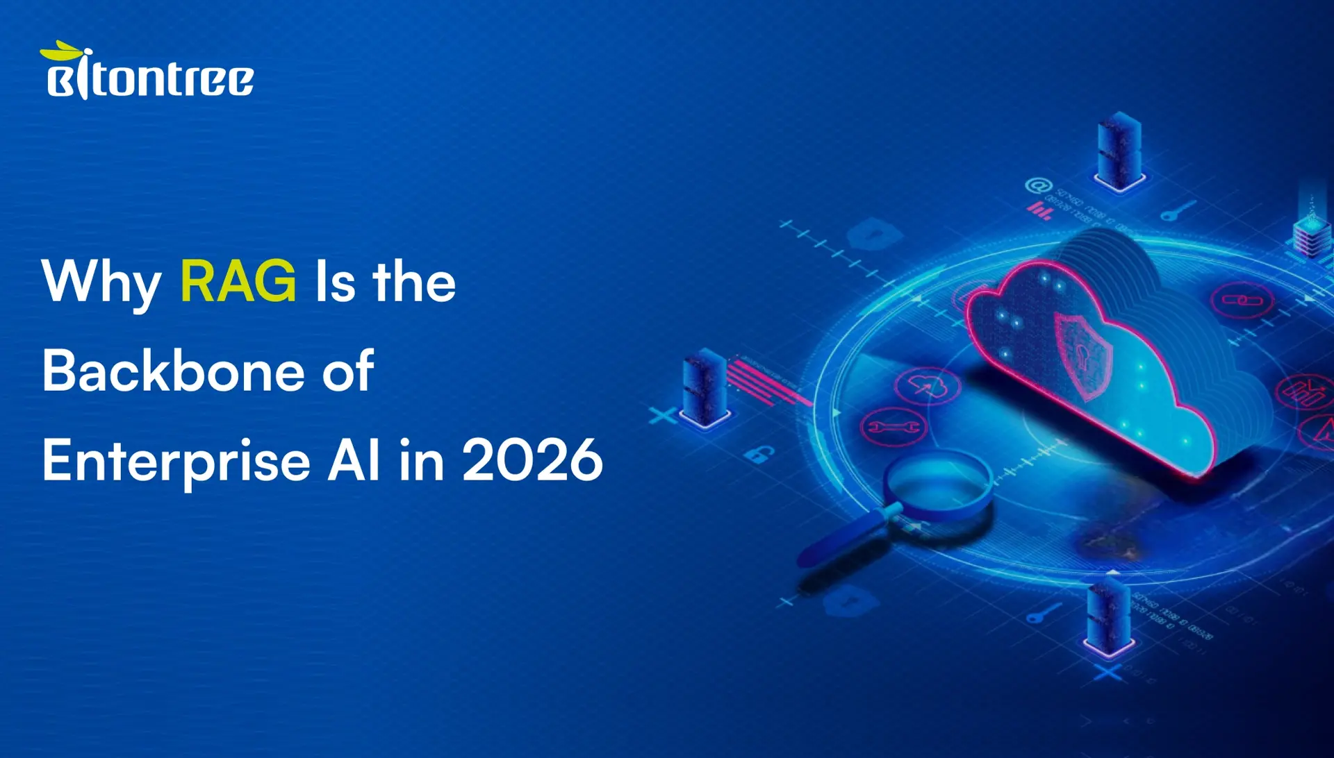 Why RAG is the backbone of Enterprise AI in 2026