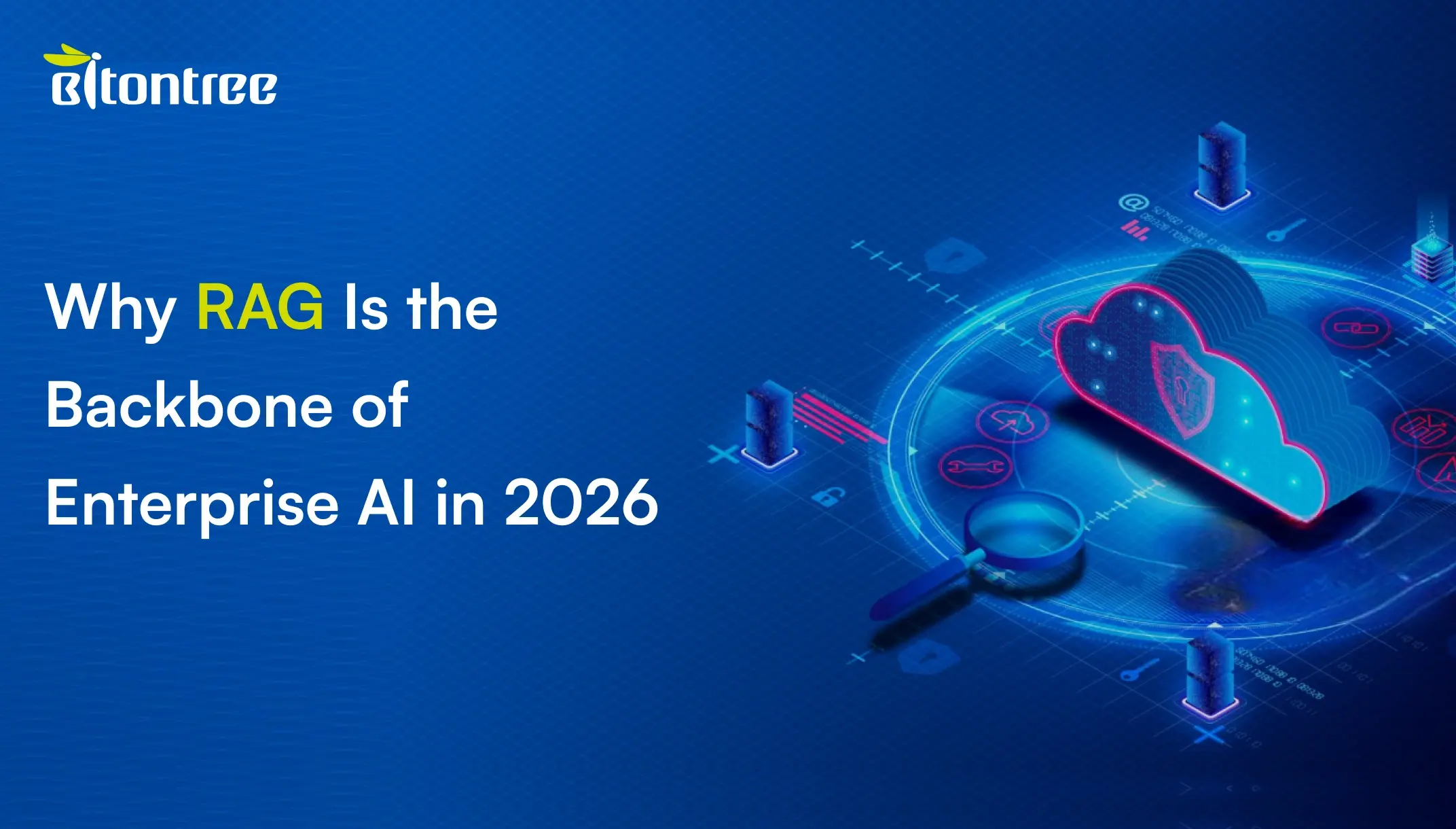 Why RAG is the backbone of Enterprise AI in 2026