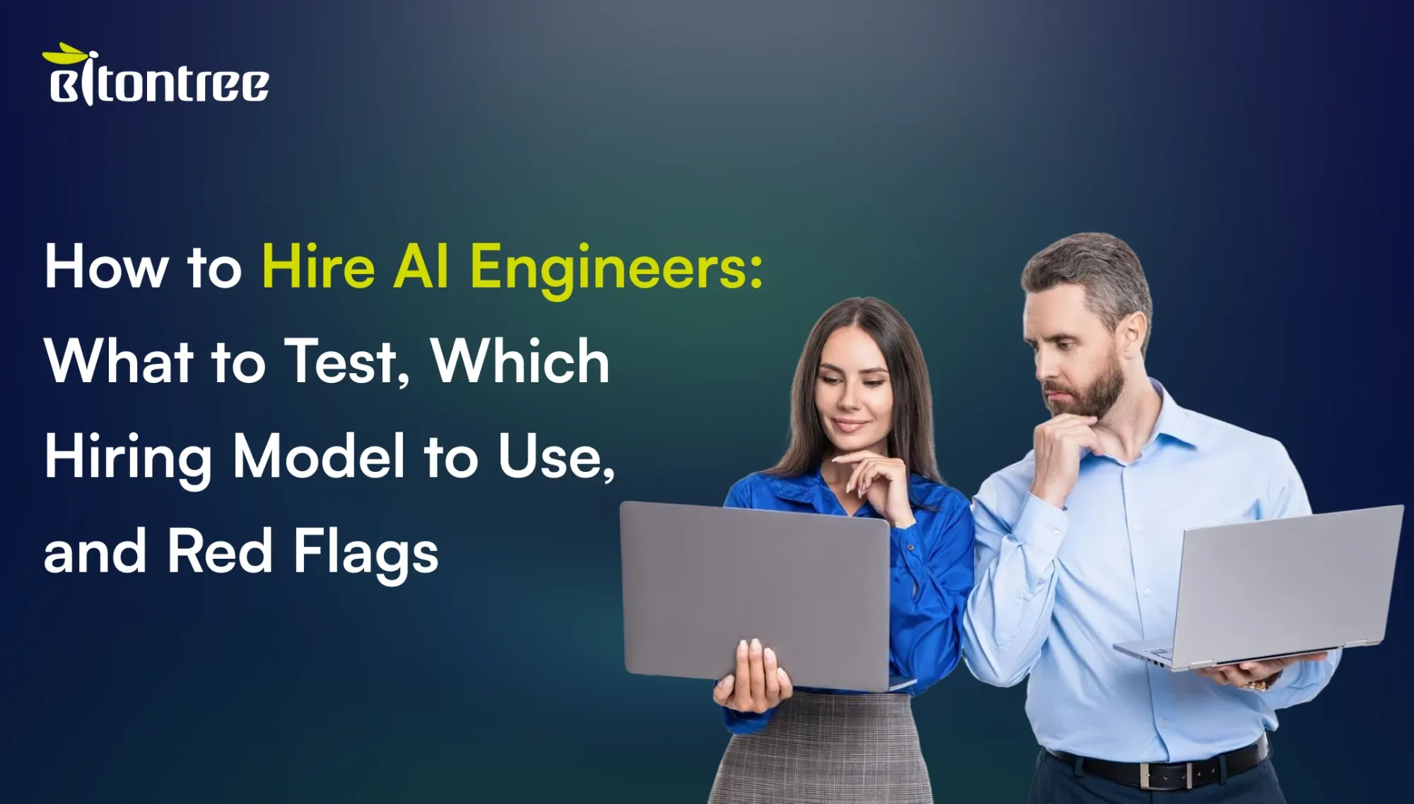 How to Hire AI Engineers: what to test, which hiring model to use, and red flags